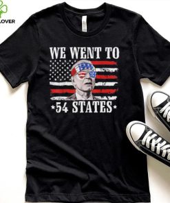 We Went To 54 States flag America President Joe Biden Quote Shirt