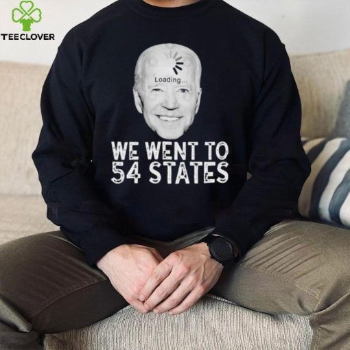 We Went To 54 States – Biden Loading Shirt