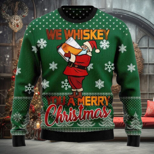 We Whiskey You A Merry Ugly Christmas Sweater