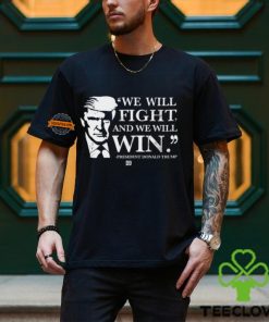 We Will Fight And We Will Win Shirt