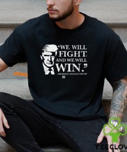 We Will Fight And We Will Win Shirt