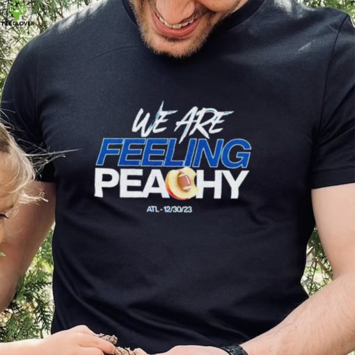 We are feeling peachy Peach Bowl ATL 12 30 23 hoodie, sweater, longsleeve, shirt v-neck, t-shirt