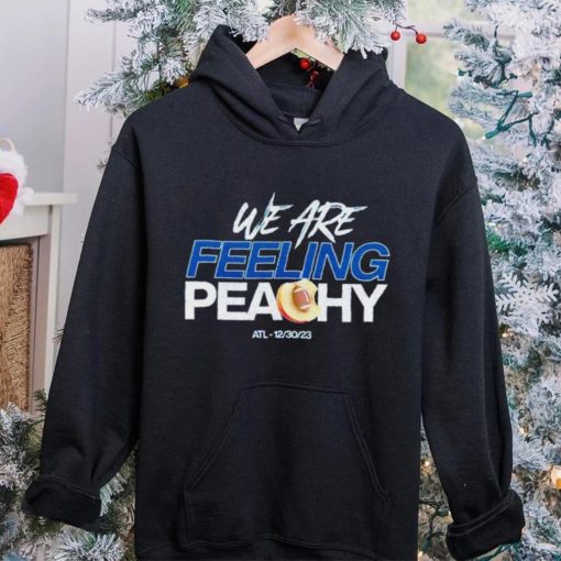 We are feeling peachy Peach Bowl ATL 12 30 23 hoodie, sweater, longsleeve, shirt v-neck, t-shirt