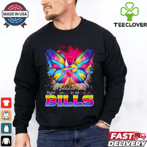 We believe in Miracles fight Cancer in all color Buffalo Bills shirt