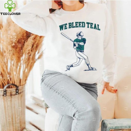 We bleed teal player baseball shirt