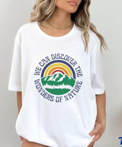 We can discover the wonders of nature Classic T Shirt