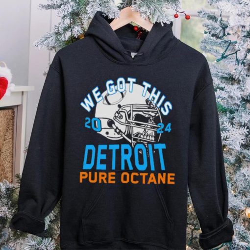 We got this 2024 Detroit Pure Octane hoodie, sweater, longsleeve, shirt v-neck, t-shirt