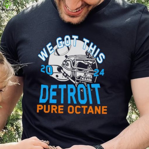 We got this 2024 Detroit Pure Octane hoodie, sweater, longsleeve, shirt v-neck, t-shirt