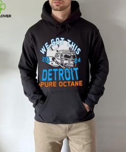 We got this 2024 Detroit Pure Octane hoodie, sweater, longsleeve, shirt v-neck, t-shirt