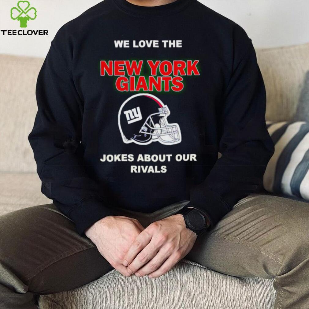 We love the New York Giants jokes about our rivals shirt