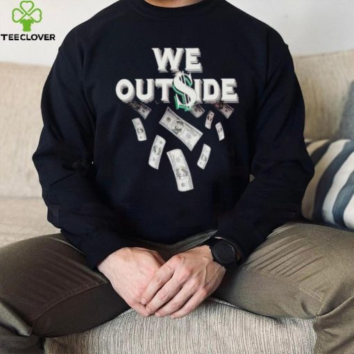We out$ide shirt, hoodie, sweater and tank top