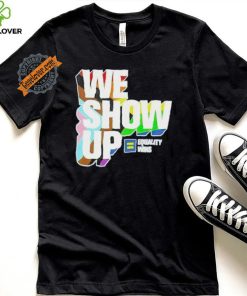 We show up equality wins LGBT flag hoodie, sweater, longsleeve, shirt v-neck, t-shirt