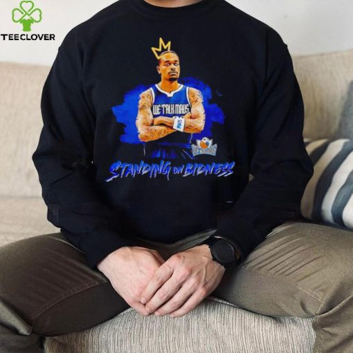 We talk Dallas Mavericks standing on bidness hoodie, sweater, longsleeve, shirt v-neck, t-shirt