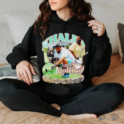 We the best DJ Khaled let’s go golfing shirt