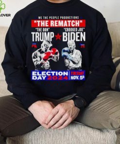 We the people productions the rematch Trump vs Biden Election day 2024 shirt