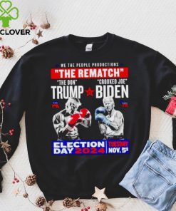 We the people productions the rematch Trump vs Biden Election day 2024 shirt