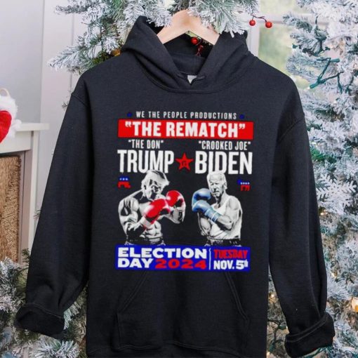 We the people productions the rematch Trump vs Biden Election day 2024 shirt