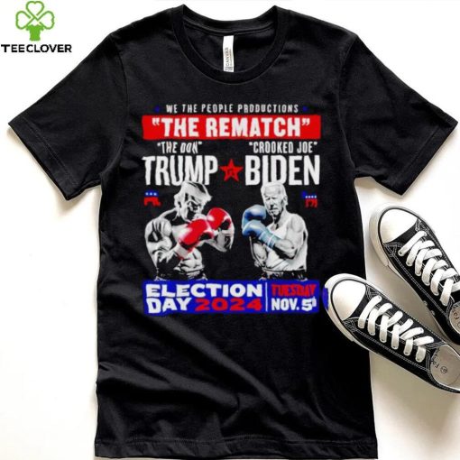 We the people productions the rematch Trump vs Biden Election day 2024 shirt