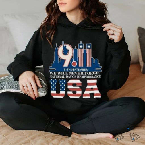 We will never Forget National day of remembrance patriot 911 T Shirt