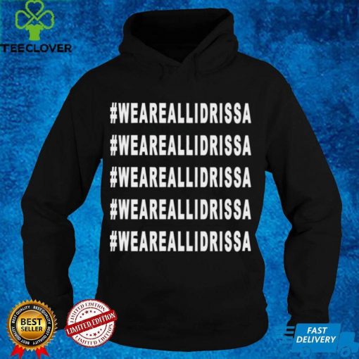 #WeAreAllIdrissa T hoodie, sweater, longsleeve, shirt v-neck, t-shirt