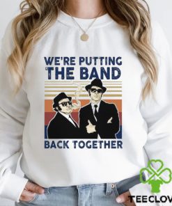 We’Re Putting The Band Back Together Vintage T Shirt