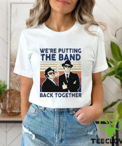 We’Re Putting The Band Back Together Vintage T Shirt