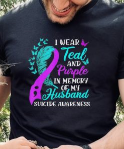 Wear teal purple in memory of my husband suicide awareness shirt