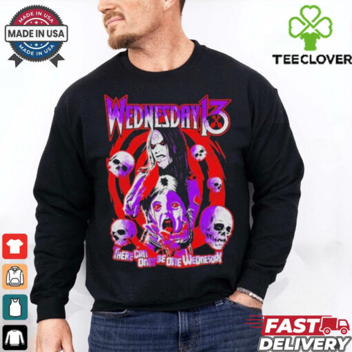 Wednesday 13 There Can Only Be One Wednesday Skull T shirt