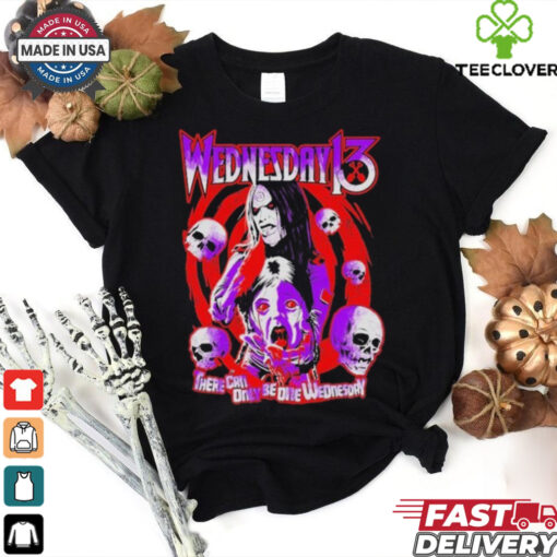 Wednesday 13 There Can Only Be One Wednesday Skull T shirt