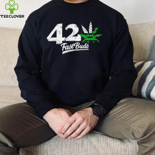 Weed 42 Fast Buds logo shirt