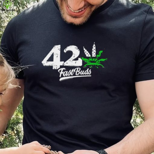 Weed 42 Fast Buds logo shirt