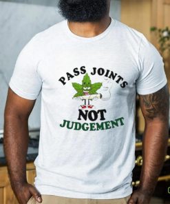 Weed pass joints not judgement hoodie, sweater, longsleeve, shirt v-neck, t-shirt