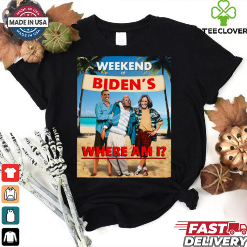 Weekend At Bidens Where Am I Unisex T Shirt