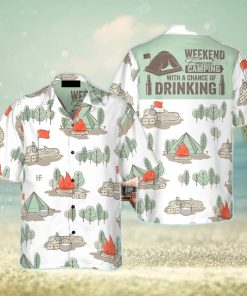 Weekend Forecast Camping With A Chance Of Drinking Hawaiian Shirt