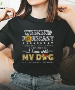 Weekend Forecast My Dog Thoodie, sweater, longsleeve, shirt v-neck, t-shirt