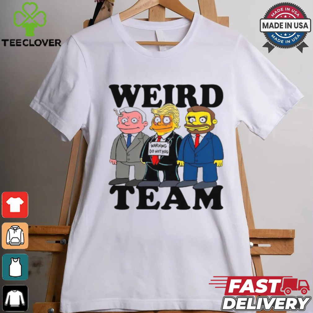 Weird Team Warning Do Nothing Shirt Weird Team Warning Do Nothing Shirt