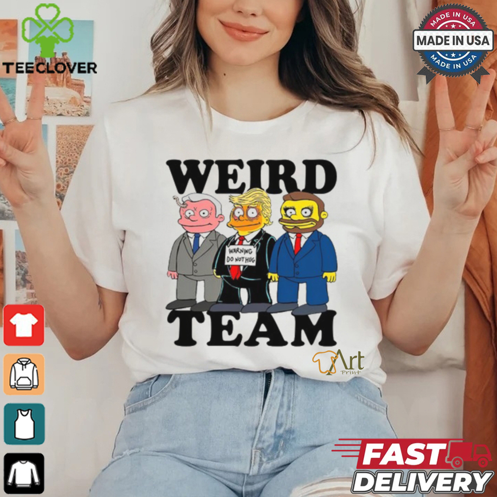 Weird Team Warning Do Nothing Shirt Weird Team Warning Do Nothing Shirt