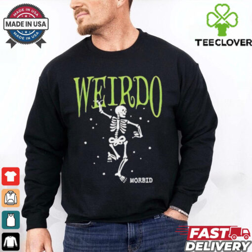 Weirdo Morbid hoodie, sweater, longsleeve, shirt v-neck, t-shirt