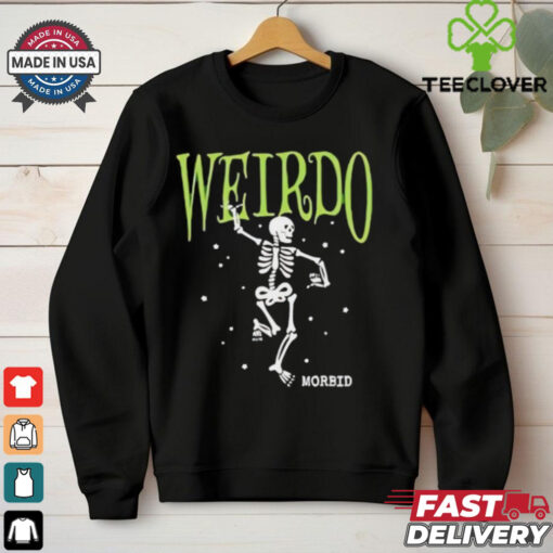 Weirdo Morbid hoodie, sweater, longsleeve, shirt v-neck, t-shirt