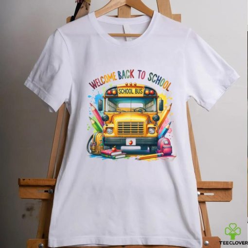 Welcome Back To School shirt