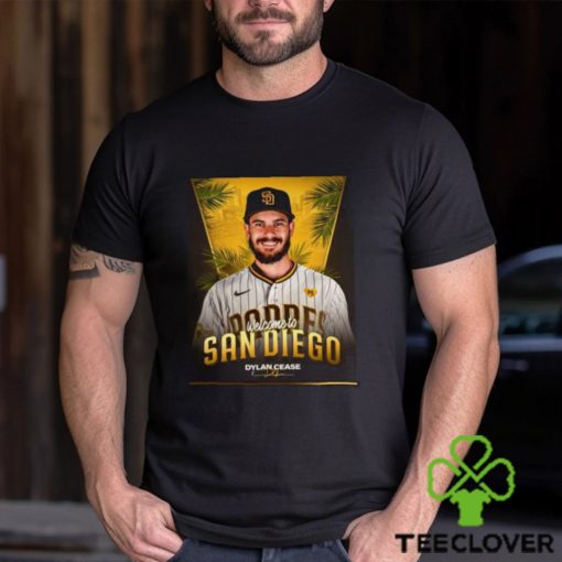 Welcome Dylan Cease To San Diego Dylan Shirt