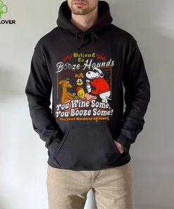 Welcome To Booze Hounds You Wine Some You Booze Some T Shirt
