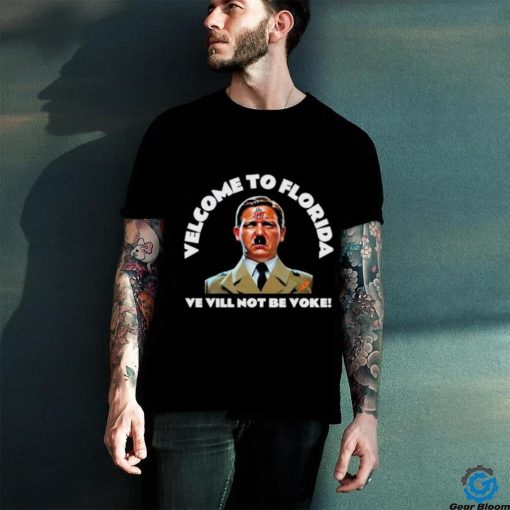 Welcome To Florida Ve Vill Not Be Voke Shirt