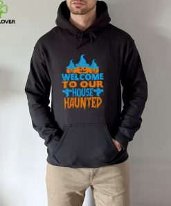 Welcome To Our House Haunted Halloween Shirt