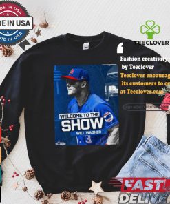 Welcome To The Show, Will Wagner Toronto Blue Jays Shirt 2 Welcome To The Show, Will Wagner Toronto Blue Jays Shirt