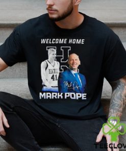 Welcome home Mark Pope Kentucky Wildcats shirt
