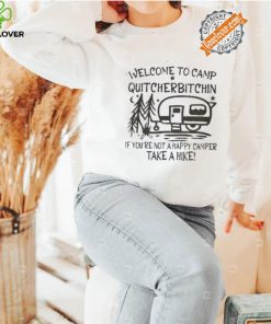 Welcome to Camp Quitcherbitchin Sweatshirt Happy Camping Sweatshirt