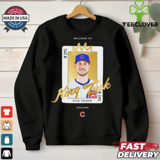 Welcome to Chicago King Tuck Kyle Tucker shirt