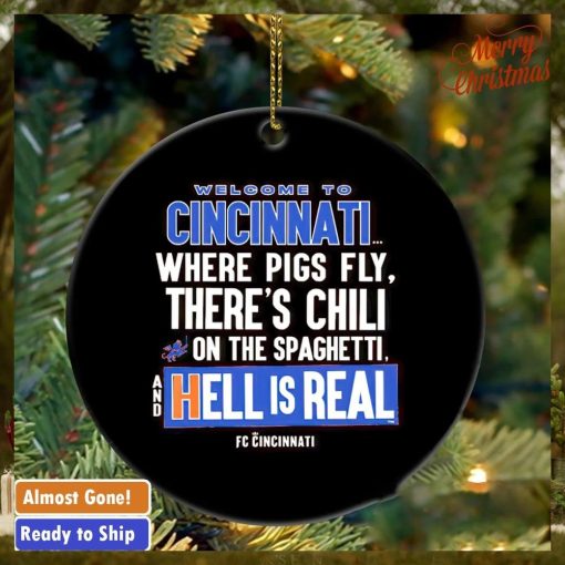 Welcome to Cincinnati hell is real ornament