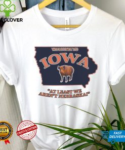 Welcome to Iowa at least we aren’t Nebraska State hoodie, sweater, longsleeve, shirt v-neck, t-shirt